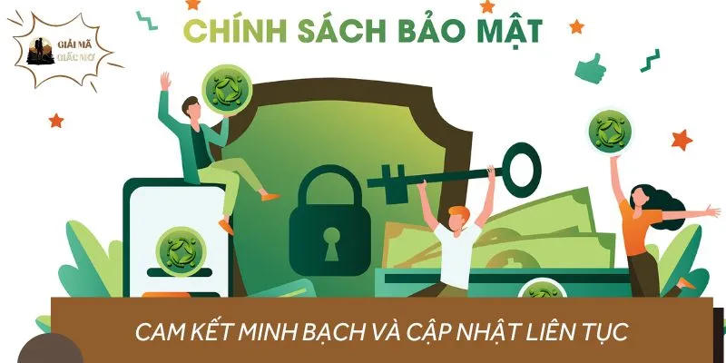 Các quy định bảo mật được cập nhật liên tục, cam kết minh bạch