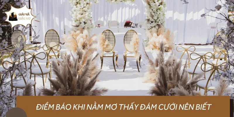 Điềm báo khi nằm mơ thấy đám cưới nên biết