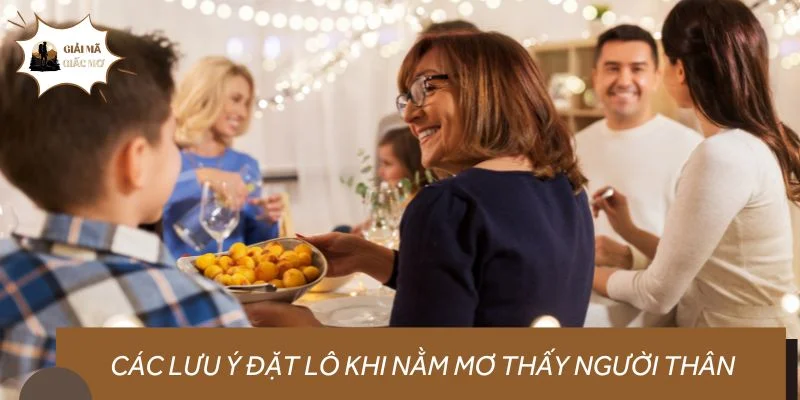 Chi tiết các lưu ý đặt lô khi nằm mơ thấy người thân