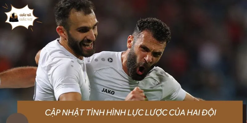Cập nhật tình hình lực lược của hai đội Oman vs Jordan