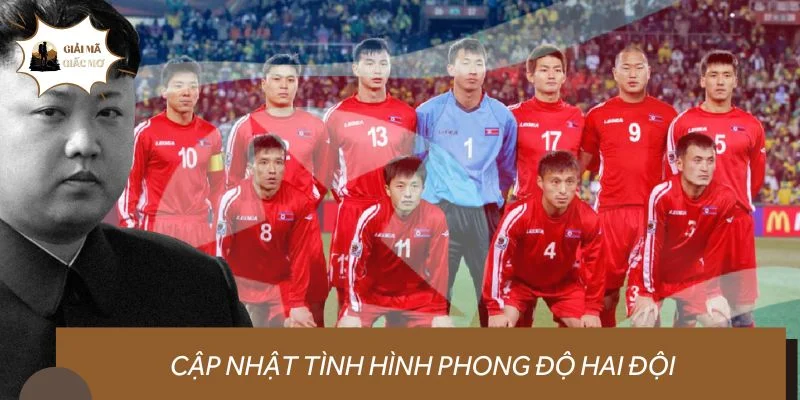 Cập nhật tình hình phong độ Triều Tiên vs Kyrgyzstan