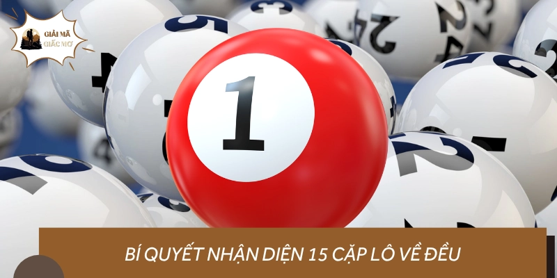 Phương pháp tìm ra 15 đôi thường xuyên xuất hiện