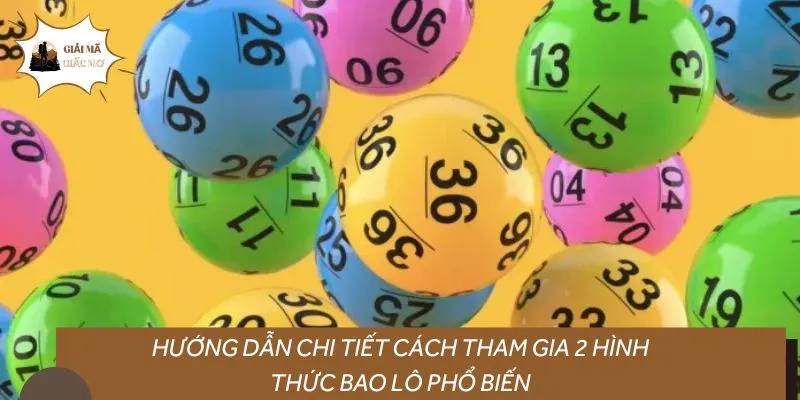 Hướng dẫn chi tiết cách tham gia 2 hình thức bao lô phổ biến