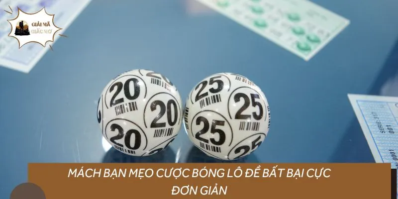 Mách bạn mẹo cược bóng lô đề bất bại cực đơn giản