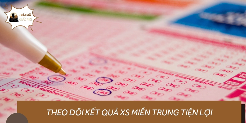 Làm sao để xem kết quả xổ số Miền Trung đúng giờ?