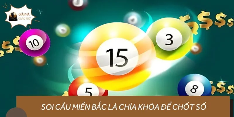 Soi cầu miền Bắc là chìa khóa để chốt số nhanh chóng, hiệu quả