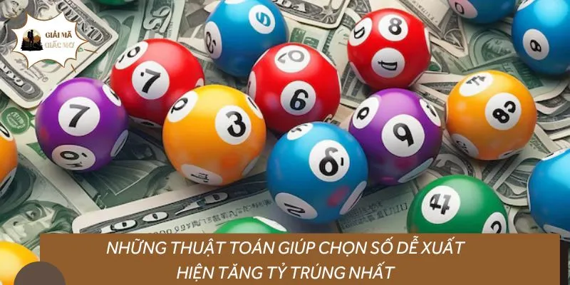 Những thuật toán giúp chọn số dễ xuất hiện tăng tỷ trúng nhất