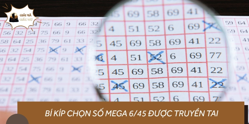 Mẹo dự thưởng Mega 6 - 45 hiệu quả qua trải nghiệm thực tế